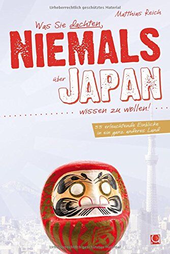 Matthias Reich - Was Sie dachten, NIEMALS über JAPAN wissen zu wollen: 55 erleuchtende Einblicke in ein ganz anderes Land (+ E-Book inside) - Preis vom 19.10.2026 19:33:35 h