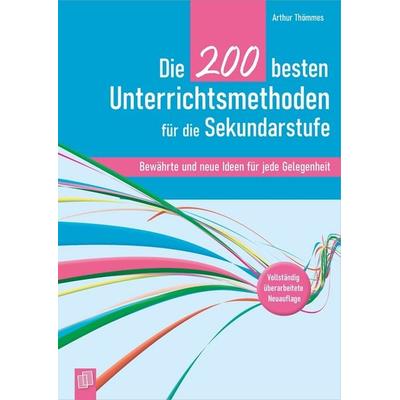 Die 200 besten Unterrichtsmethoden für die Sekundarstufe, Taschenbuch von Arthur Thömmes, Verlag an der Ruhr, 978-3-8346-7068-7