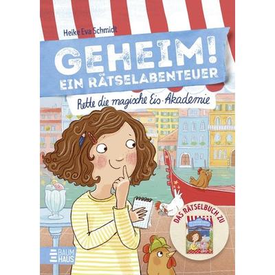 Geheim! Ein Rätselabenteuer - Rette die magische Eis-Akademie, Gebundene Ausgabe von Heike Eva Schmidt, Baumhaus, 978-3-8339-0972-6