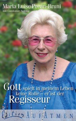 Constanze Nolting - Gott spielt im meinem Leben keine Rolle - er ist der Regisseur - Preis vom 09.10.2026 07:28:09 h