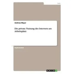 Die private Nutzung des Internets am Arbeitsplatz, Fachbücher von Andreas Mayer