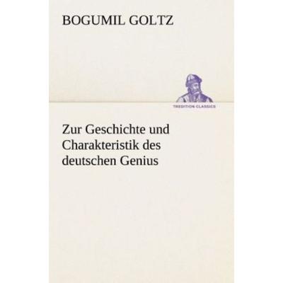 Zur Geschichte und Charakteristik des deutschen Genius, Taschenbuch von Bogumil Goltz, Tredition, 978-3-8495-3012-9