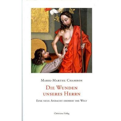 Die Wunden unseres Herrn, Gebundene Ausgabe von Marie M. Chambon, Christiana, 978-3-7171-1243-3