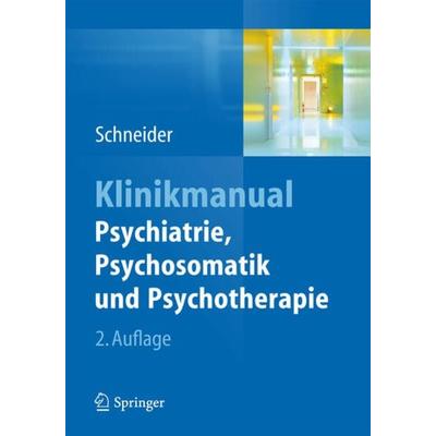 Klinikmanual Psychiatrie, Psychosomatik und Psychotherapie, Taschenbuch von , Springer Berlin, 978-3-642-54570-2