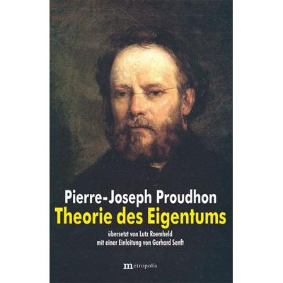 Theorie des Eigentums, Taschenbuch von Pierre-Joseph Proudhon, Metropolis, 978-3-7316-1087-8