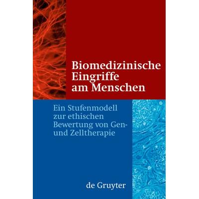 Biomedizinische Eingriffe am Menschen, Gebundene Ausgabe von Jörg Hacker,Trutz Rendtorff,Patrick Cramer,Et al., De Gruyter, 978-3-11-021306-5