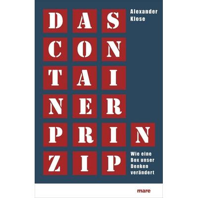 Das Container-Prinzip, Gebundene Ausgabe von Alexander Klose, Mareverlag, 978-3-86648-115-2