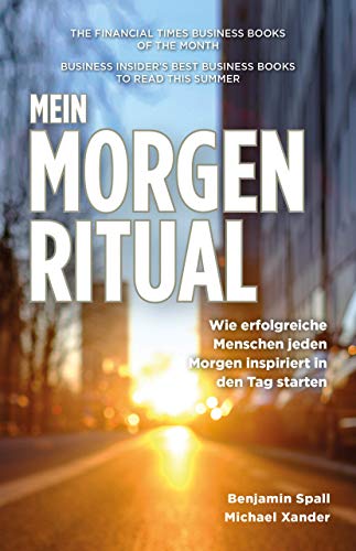 Benjamin Spall - Mein Morgen-Ritual: Wie erfolgreiche Menschen jeden Morgen inspiriert in den Tag starten - Preis vom 09.10.2026 07:28:09 h