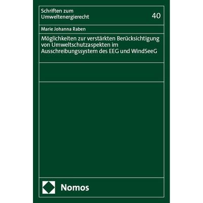 Möglichkeiten zur verstärkten Berücksichtigung von Umweltschutzaspekten im Ausschreibungssystem des EEG und WindSeeG, Taschenbuch von Marie Johanna