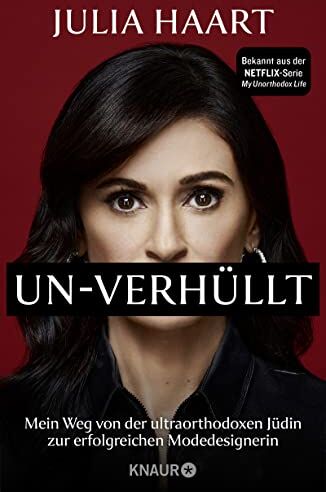 Julia Haart - UN-VERHÜLLT: Mein Weg von der ultraorthodoxen Jüdin zur erfolgreichen Modedesignerin. Die Autobiografie des Stars der Netflix-Serie My Unorthodox Life - Preis vom 09.10.2026 07:28:09 h