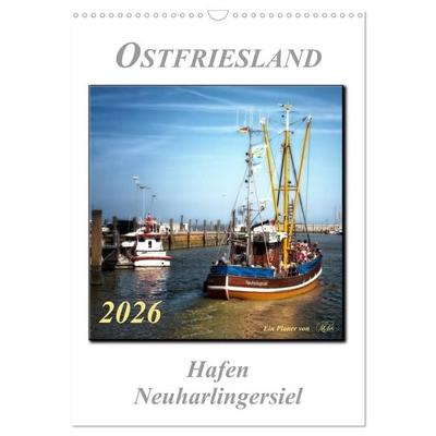 Ostfriesland - Hafen Neuharlingersiel (Wandkalender 2026 DIN A3 hoch), CALVENDO Monatskalender