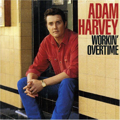 Adam Harvey - Workin' Overtime - Preis vom 09.10.2026 07:28:09 h