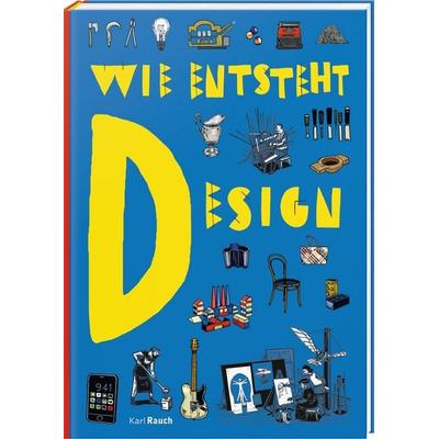 Wie entsteht Design, Gebundene Ausgabe von Jiří Pelcl,Silvie Šeborová, Karl Rauch Verlag GmbH & Co. KG, 978-3-7920-0390-9