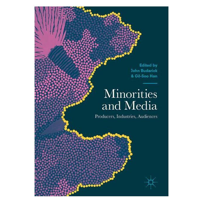 Palgrave Macmillan Uk Minorities and Media (Englisch, Hardcover, Gil-Soo Han, John Budarick) (63293307)