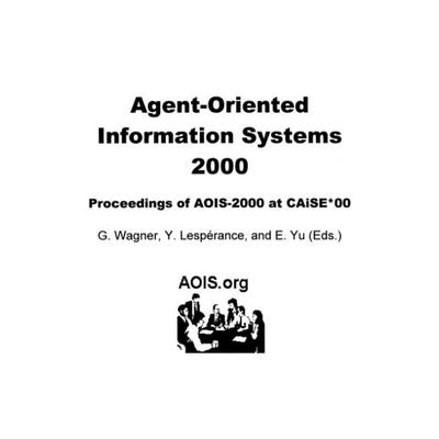 Agent-Oriented Information Systems 2000, Paperback von G. Wagner,Y. Lespérance,E. Yu, BoD – Books on Demand, 978-3-8311-0093-4