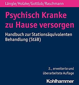 Gerhard Längle - Psychisch Kranke zu Hause versorgen: Handbuch zur Stationsäquivalenten Behandlung (StäB) - Preis vom 30.09.2026 09:01:18 h