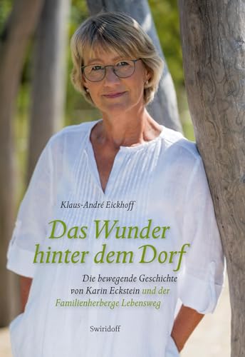 Klaus-André Eickhoff - Das Wunder hinter dem Dorf: Die bewegende Geschichte von Karin Eckstein und der Familienherberge Lebensweg - Preis vom 12.10.2026 11:37:12 h
