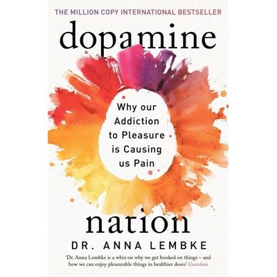 Dopamine Nation, Taschenbuch von Anna Lembke, Headline, 978-1-4722-9415-9