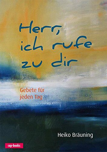 Heiko Bräuning - Herr, ich rufe zu dir - Gebete für jeden Tag (Edition Stunde des Höchsten) - Preis vom 19.10.2026 19:33:35 h