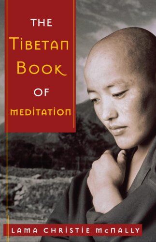 McNally, Lama Christie - The Tibetan Book of Meditation - Preis vom 09.10.2026 07:28:09 h