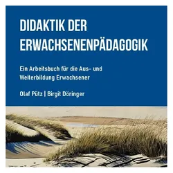 Didaktik der Erwachsenenpdagogik, Fachbücher von Birgit Döringer, Olaf Pütz