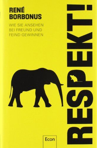 René Borbonus - Respekt!: Wie Sie Ansehen bei Freund und Feind gewinnen - Preis vom 09.10.2026 07:28:09 h