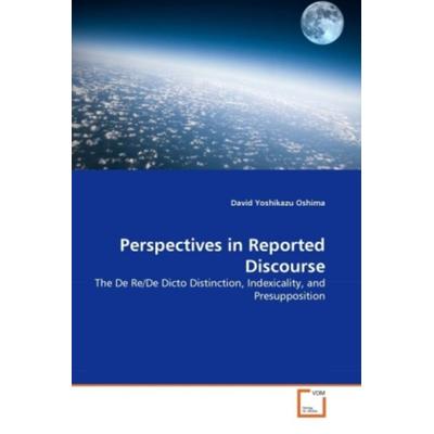 Oshima, D: Perspectives in Reported Discourse, Taschenbuch von David Yoshikazu Oshima, VDM, 978-3-639-36752-2
