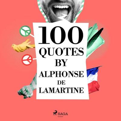 100 Quotes by Alphonse de Lamartine - Alphonse de Lamartine, Audio, 9782821178359