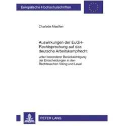 Auswirkungen der EuGH-Rechtsprechung auf das deutsche Arbeitskampfrecht, Fachbücher von Charlotte Maessen