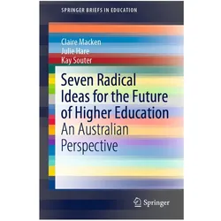 Seven Radical Ideas for the Future of Higher Education, Fachbücher von Claire Macken, Julie Hare, Kay Souter