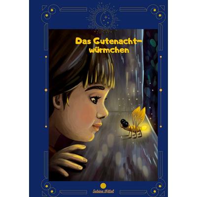Das Gutenachtwürmchen, Taschenbuch von Sabine Kittel, BoD – Books on Demand, 978-3-7562-7638-7