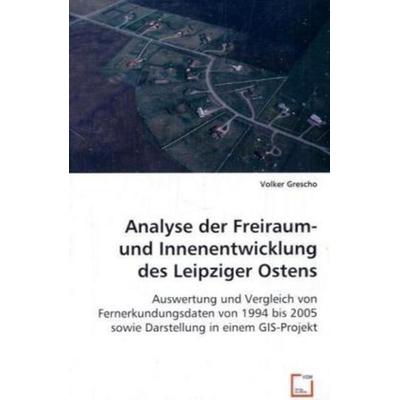 Grescho, V: Analyse der Freiraum- und Innenentwicklung des L, Taschenbuch von Volker Grescho, VDM, 978-3-639-06659-3
