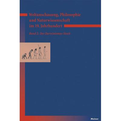 Weltanschauung, Philosophie und Naturwissenschaft im 19. Jahrhundert. Band 2: Der Darwinismus-Streit, Taschenbuch von Kurt Bayertz,Myriam