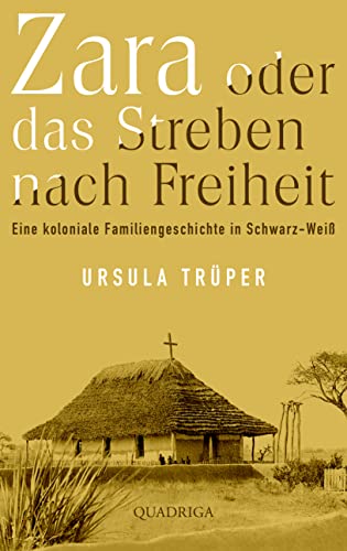Ursula Trüper - Zara oder das Streben nach Freiheit: Eine koloniale Familiengeschichte in Schwarz-Weiß - Preis vom 11.10.2026 03:10:56 h