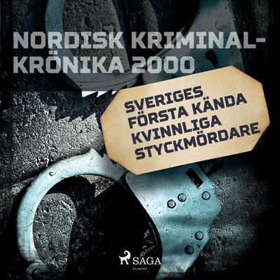 Sveriges första kända kvinnliga styckmördare - , Audio, 9788726111637