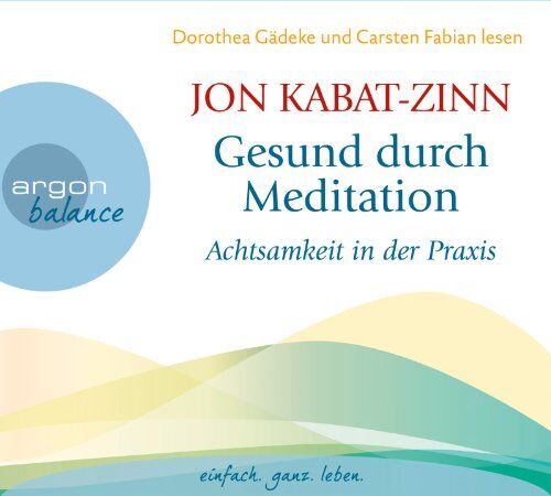 Jon Kabat-Zinn - Gesund durch Meditation: Achtsamkeit in der Praxis - Preis vom 09.10.2026 07:28:09 h