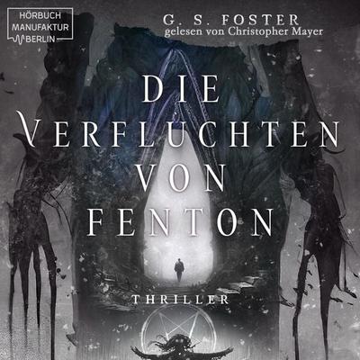 Die Verfluchten von Fenton - G. S. Foster, Audio, 4066004650616