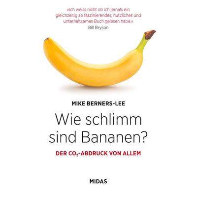 Wie schlimm sind Bananen?, Gebundene Ausgabe von Mike Berners-Lee, Midas, 978-3-03876-535-6