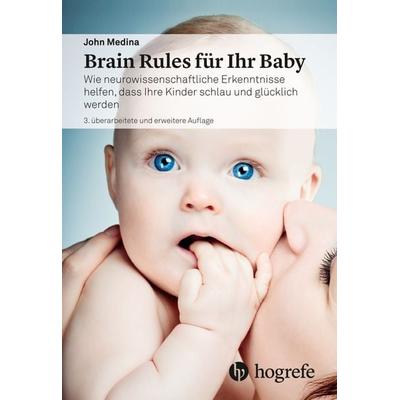 Brain Rules für Ihr Baby, Taschenbuch von John Medina, Hogrefe AG, 978-3-456-86153-1