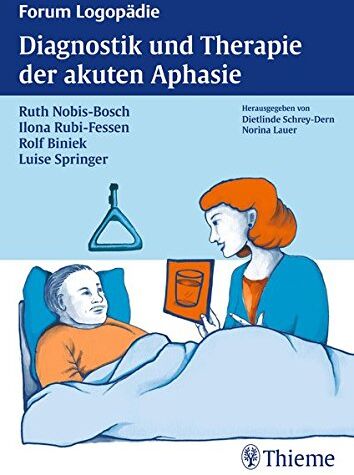 Ruth Nobis-Bosch - Diagnostik und Therapie der akuten Aphasie (Reihe, FORUM LOGOPÄDIE) - Preis vom 09.10.2026 07:28:09 h