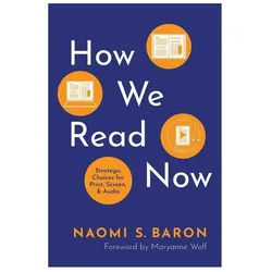How We Read Now: Strategic Choices for Print, Screen, and Audio, Schulbücher von Naomi S. Baron