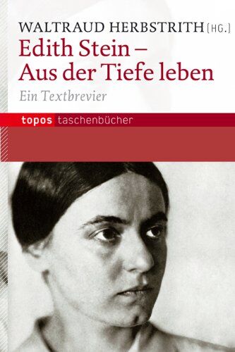Herbstrith, Waltraud - Edith Stein - Aus der Tiefe leben: Ein Textbrevier - Preis vom 09.10.2026 07:28:09 h