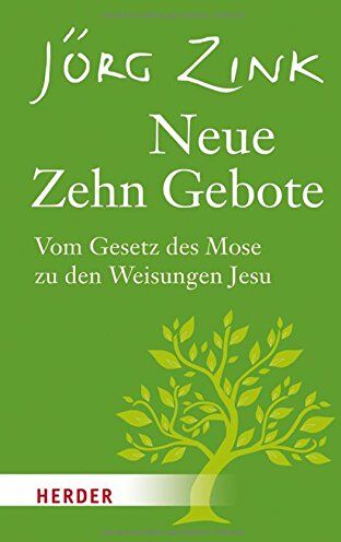 Jörg Zink - Neue Zehn Gebote: Vom Gesetz des Mose zu den Weisungen Jesu - Preis vom 30.09.2026 09:01:18 h