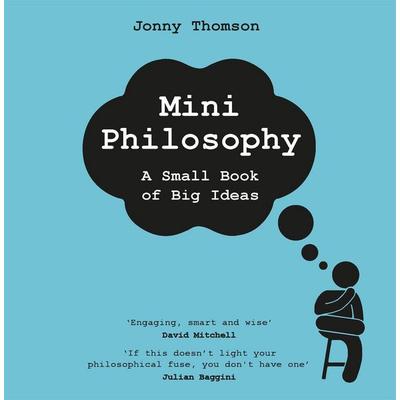 Mini Philosophy, Gebundene Ausgabe von Jonny Thomson, Headline, 978-1-4722-8217-0