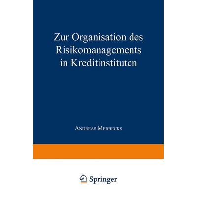 Zur Organisation des Risikomanagements in Kreditinstituten, Taschenbuch von Andreas Merbecks, Deutscher Universitätsverlag, 978-3-8244-0322-6