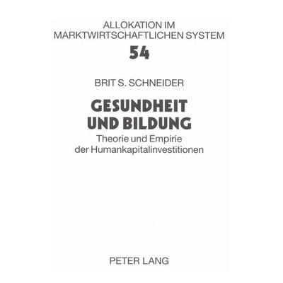 Gesundheit und Bildung, Taschenbuch von Brit S. Schneider, Peter Lang GmbH, Internationaler Verlag der Wissenschaften, 978-3-631-56248-2
