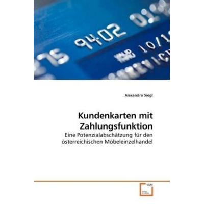 Siegl, A: Kundenkarten mit Zahlungsfunktion, Taschenbuch von Alexandra Siegl, VDM, 978-3-639-18309-2