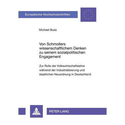 Von Schmollers wissenschaftlichem Denken zu seinem sozialpolitischen Engagement, Taschenbuch von Michael Buss, Peter Lang GmbH, Internationaler Verlag