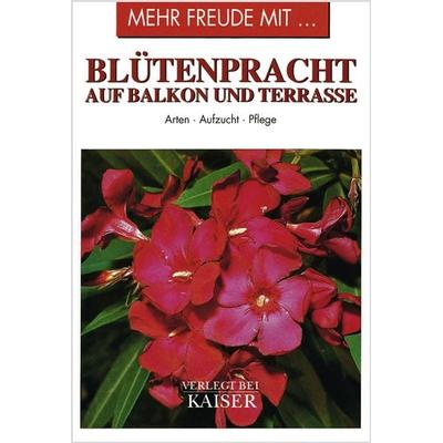 Mehr Freude mit … Blütenpracht auf Balkon und Terrasse, Taschenbuch von , Neuer Kaiser, 978-3-8468-1105-4