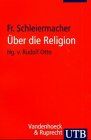 Schleiermacher, Friedrich D. E. - Über die Religion - Preis vom 02.10.2026 23:42:20 h